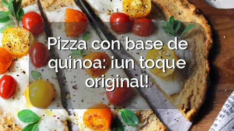 Pizza con base de quinoa: ¡un toque original!