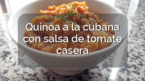 Quinoa a la cubana con salsa de tomate casera